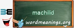 WordMeaning blackboard for machilid